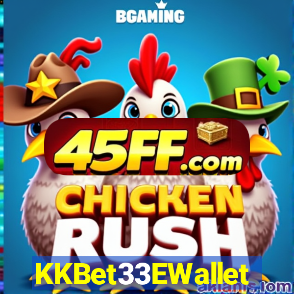 KKBet33EWallet