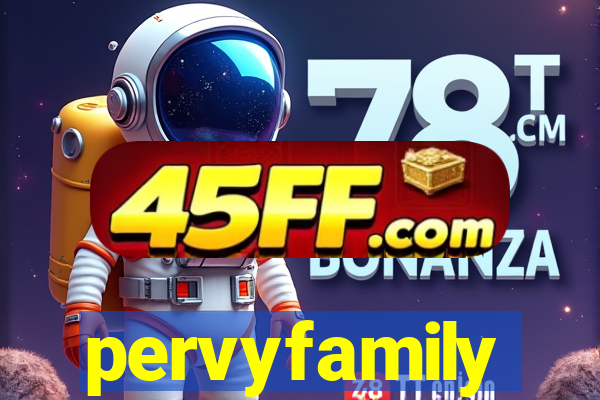 pervyfamily